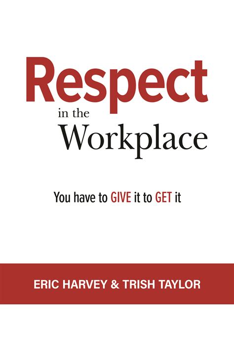 Respect In The Workplace By Eric Harvey Goodreads