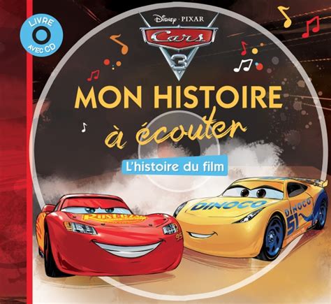 Cars 3 Mon Histoire à écouter Lhistoire Du Film Livre Cd