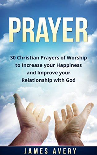 Prayer 30 Christian Prayers Of Worship To Increase Your Happiness And