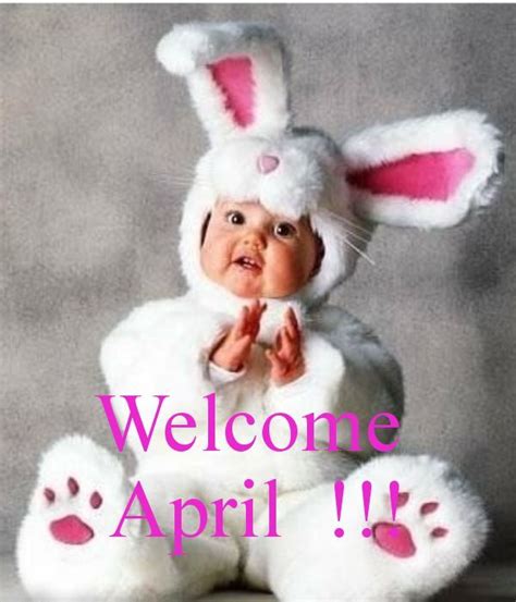 Welcome To April Wishing You A Wonderful Month Filled With Beauty And