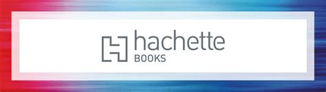Hachette Books Launches Hachette Go Hachette Book Group