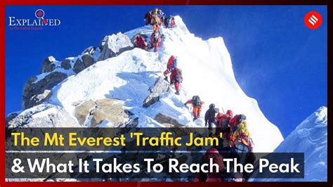 Explained The Mount Everest Traffic Jam And What It Takes To Reach The