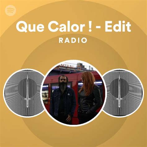 Que Calor Edit Radio Playlist By Spotify Spotify