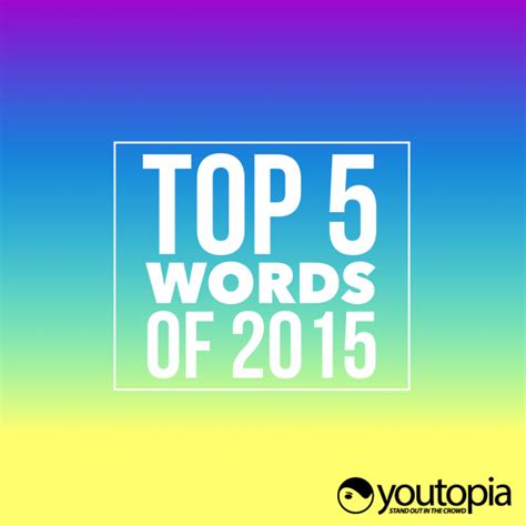 Top 5 Words Of 2015 Youtopia