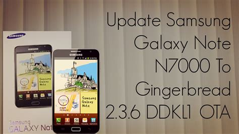Update Samsung Galaxy Note N7000 To Gingerbread 236 Ddkl1 Ota
