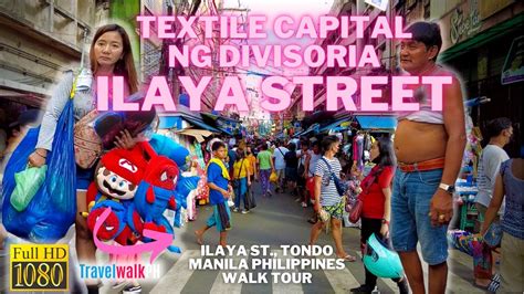 [hd] Ilaya Street Divisoria Tondo Manila Walk Tour Philippines Youtube