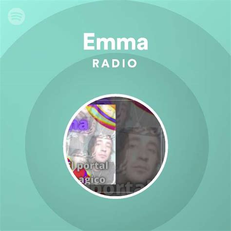 Emma Radio Playlist By Spotify Spotify
