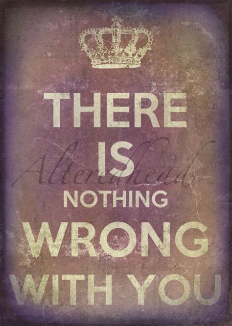 There Is Nothing Wrong With You Original Alteredhead Print Etsy