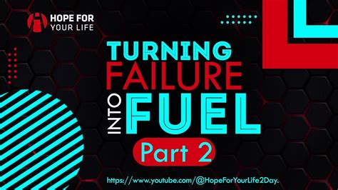 Turning Failure Into Fuel Part 2 Youtube