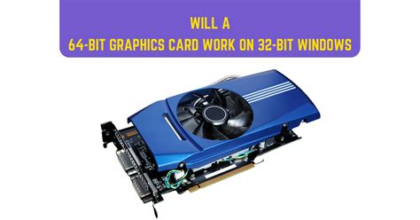 Will A 64 Bit Graphics Card Work On 32 Bit Windows Update 2024