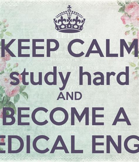 Keep Calm Study Hard And Become A Biomedical Engineer Poster Irene