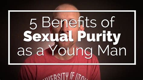5 Benefits Of Sexual Purity As A Young Man Youtube
