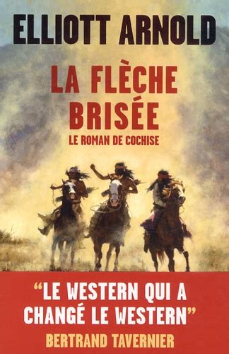 La flèche brisée est un film réalisé par delmer daves avec james stewart, argentina brunetti. La flèche brisée - Le roman de Cochise de Elliott Arnold - Grand Format - Livre - Decitre
