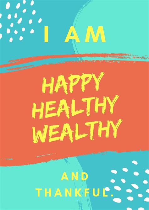 I Am Happy Healthy Wealthy And Thankful😉 Affirmations Self Love