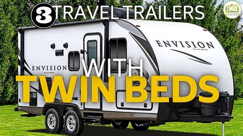 3 Awesome Twin Bed Travel Trailers Youtube