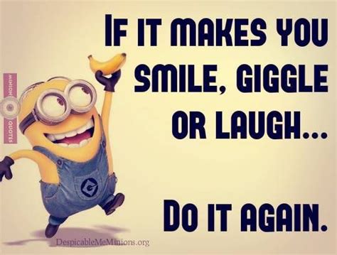 If It Makes You Smile Giggle Or Laughdo It Again Pictures Photos