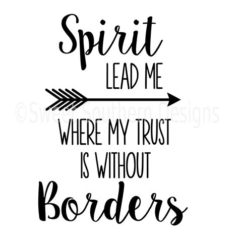 Spirit Lead Me Where My Trust Is Without Borders Svg Instant Download
