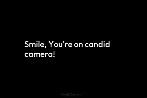 quote smile you re on candid camera coolnsmart