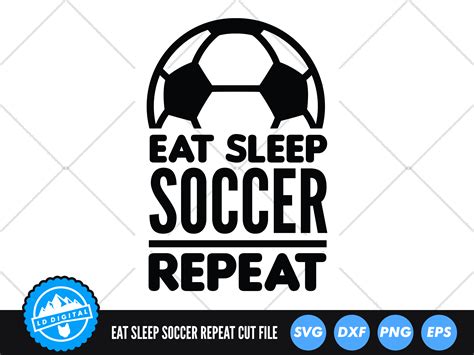 Eat Sleep Soccer Repeat Svg Soccer Svg Graphic By Lddigital
