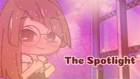 The Spotlight Gacha Club Edit Youtube