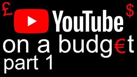 Starting Out On Youtube Youtube On A Budget Ep 1 Where To Get