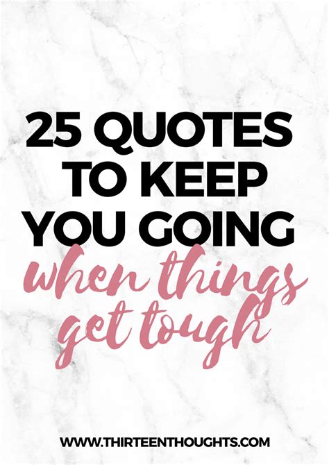 25 Quotes to Keep You Going When Times Get Tough + Printable List