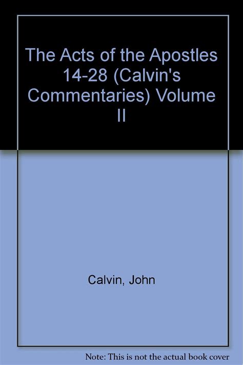 The Acts Of The Apostles 14 28 Calvins Commentaries Volume Ii