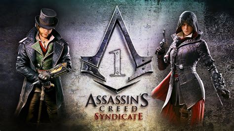 Assassin s Creed Syndicate прохождения 1 Палки в колеса Начало