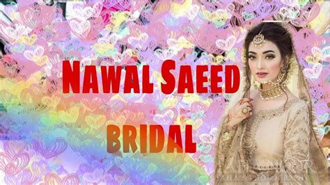 Nawal Saeed Bridal Look Nawal Saeed Youtube