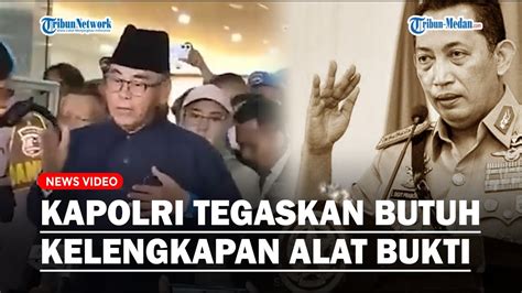 Kapolri Tegaskan Butuh Kelengkapan Alat Bukti Untuk Tetapkan Panji