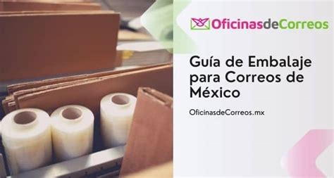 Guía De Embalaje De Paquetería En Correos De México 【 2024