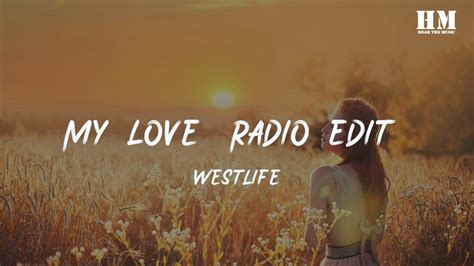 Westlife My Love Radio Edit Lyric Youtube