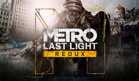 Metro Last Light Redux Secuela De Metro 2033 Está Como Juego Gratis