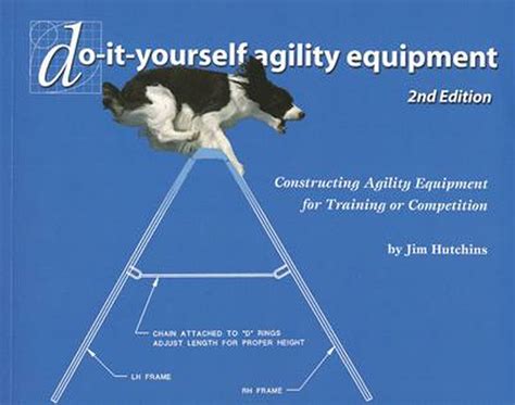 If the dog trainer wishes to take a more diy approach, home agility training. Do It Yourself Agility Equipment, 2nd Edition - Dogwise