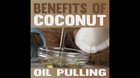 Benefits Of Coconut Oil Pulling Youtube