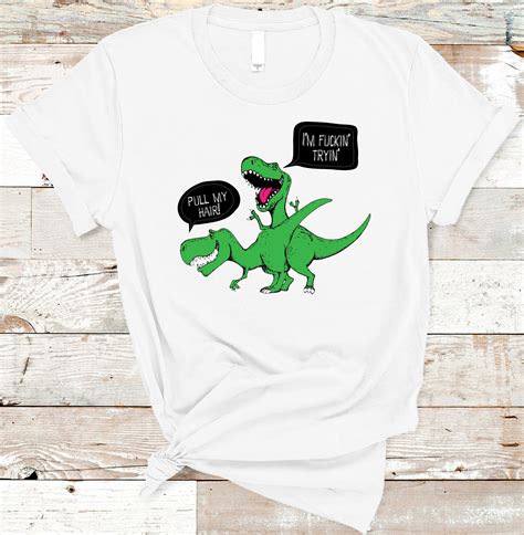 Pull My Hair Dino T Shirt Or Sublimation Transfer Etsy