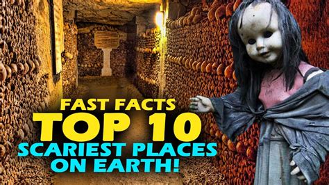 Fast Facts Scariest Places On Earth Top 10 Youtube