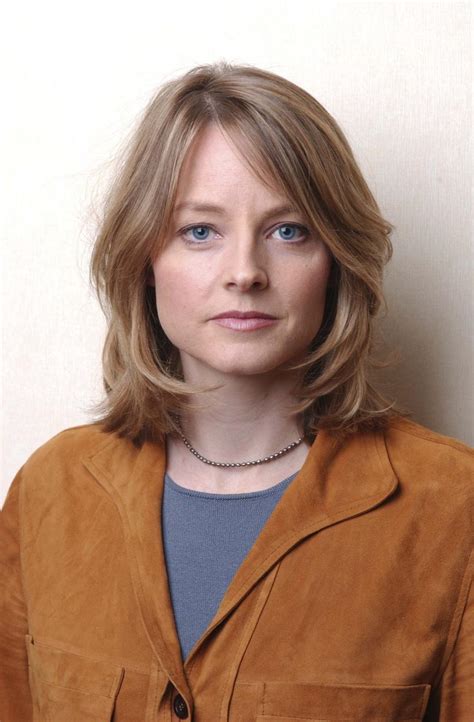 Alicia christian jodie foster (born november 19, 1962) is an american actress and director. Chatter Busy: Jodie Foster Quotes