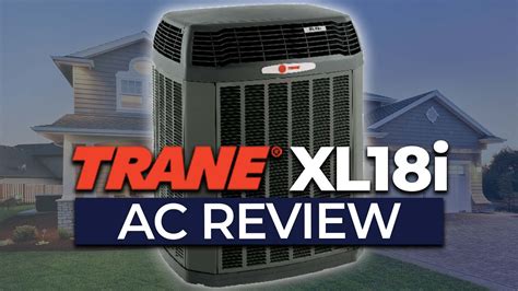 Trane Xl18i Air Conditioner Review Youtube
