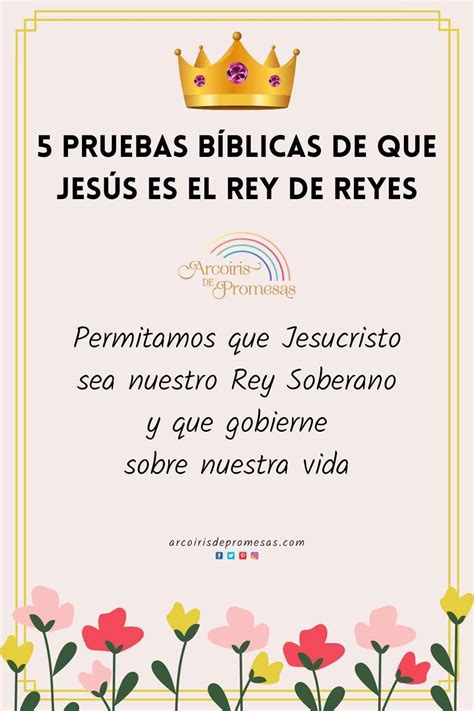 5 Pruebas Bíblicas De Que Jesús Es El Rey De Reyes Arcoiris De Promesas