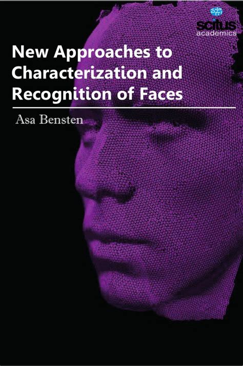 New Approaches To Characterization And Recognition Of Faces Scitus