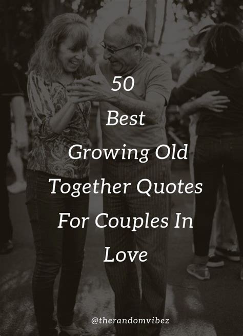 50 Best Growing Old Together Quotes For Couples In Love Growing Old