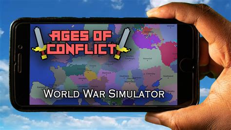 Ages Of Conflict World War Simulator Mobile How To Play On An