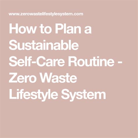 How To Plan A Sustainable Self Care Routine Zero Waste Lifestyle