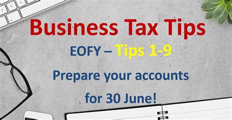 Business Tax Tips Eofy Prepare Year End Accounts Tips 1 9