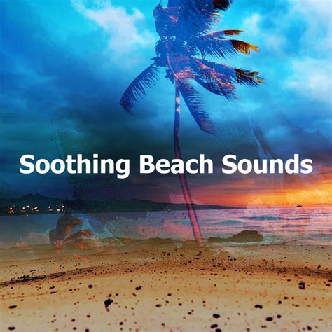 Soothing Beach Sounds Album By Beach Sounds Spotify