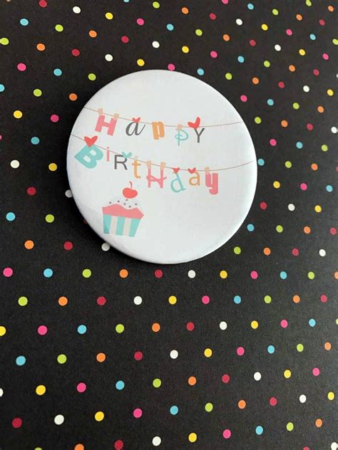 Happy Birthday Pin Button Pin Buttons Bday Pin Button Etsy