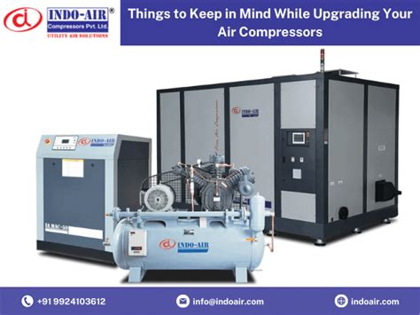 Things To Keep In Mind While Upgrading Your Air Compressors Indo Air