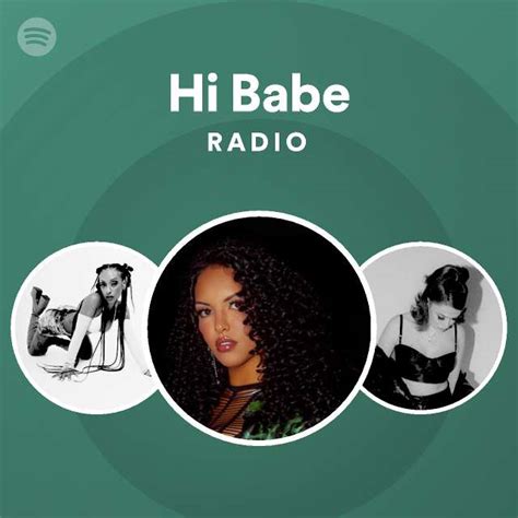Hi Babe Radio Playlist By Spotify Spotify