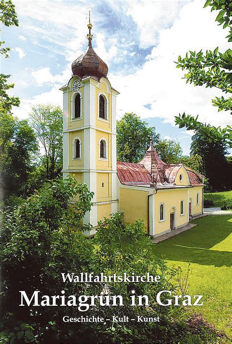 Graz Wallfahrtskirche Mariagrün In Graz Steiermark Sonntagsblatt